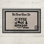 Load image into Gallery viewer, This Home Runs On Coffee Wine and Amazon Prime Doormat
